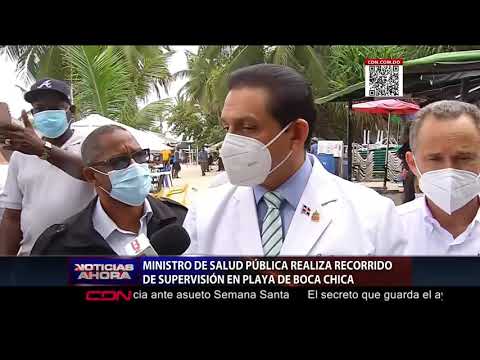 Ministro de Salud Pública realiza recorrido de supervisión en playa Boca Chica