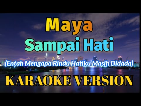 Maya - Sampai Hati Karaoke
