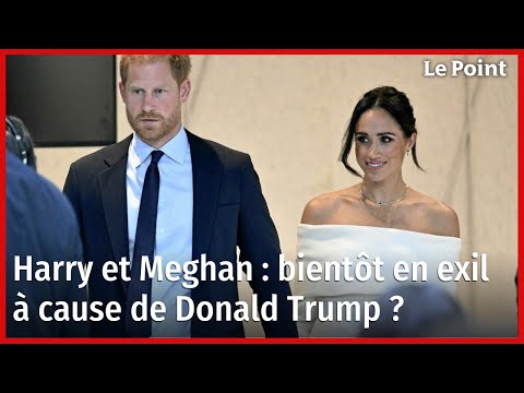 Harry et Meghan : bientôt en exil à cause de Donald Trump ?