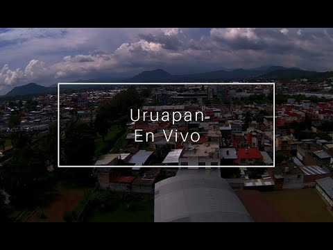 Uruapan, Michoacán  En Vivo |  Vista Panorámica