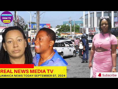 Jamaica News Today September 07, 2024 /Real News Media TV