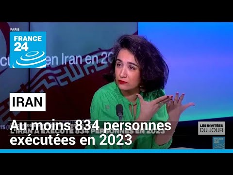 L'Iran a exécuté au moins 834 personnes en 2023 • FRANCE 24