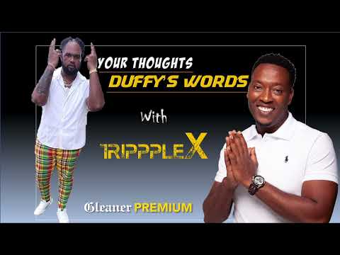 Gleaner Premium | Your Thoughts, Duffy's Words with TripppleX