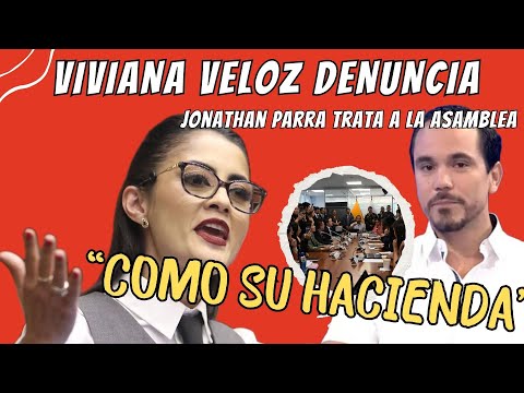 Viviana Velo denuncia  Jonathan Parra intento de 'hacer de la Asamblea una hacienda'