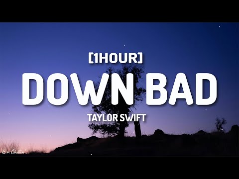 Taylor Swift - Down Bad (Lyrics) [1HOUR]