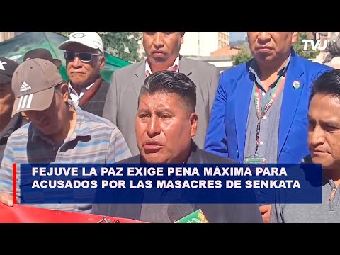 Fejuve La Paz exige pena máxima para los acusados por las masacres de Senkata y Sacaba