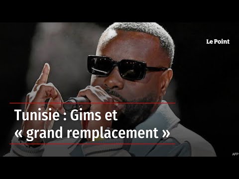 Tunisie : Gims et « grand remplacement »