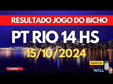 Resultado do jogo do bicho ao vivo PT RIO 14HS dia 15/10/2024 - Terça - Feira