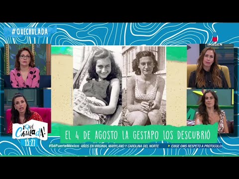 Verónica Toussaint habla de la vida de Ana Frank | Qué Chulada