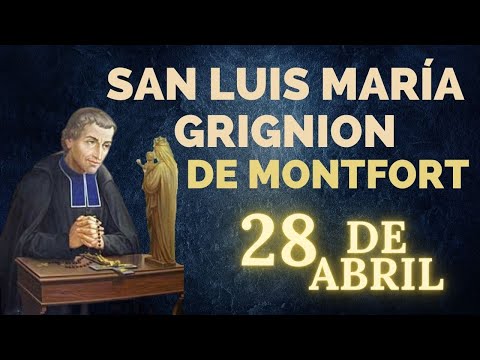 SANTO DE HOY   San Luis  María Grignion de Montfort    28 DE ABRIL