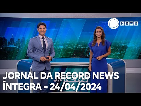 Jornal da Record News - 24/04/2024