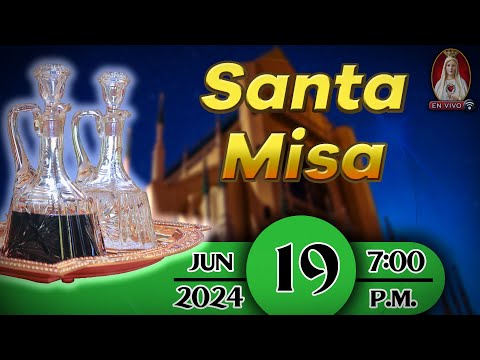 Santa Misa en Caballeros de la Virgen, 19 de junio de 2024  7:00 p.m.