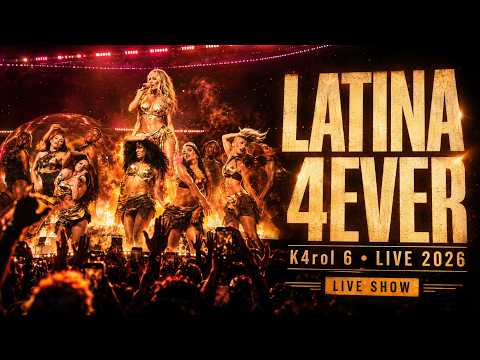 K4rol 6 - L4TINA FOREV4 “Live” in 2026