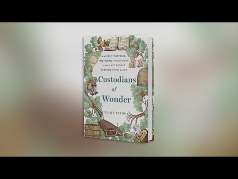 Custodians of Wonder: Ancient Customs, Profound Traditions, and the Last People Keeping Them Alive