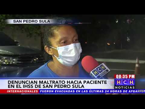 Denuncian negligencia y malos tratos a pacientes en el IHSS de San Pedro Sula