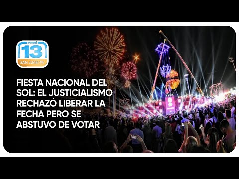 Fiesta Nacional del Sol: el justicialismo rechazó liberar la fecha pero se abstuvo de votar