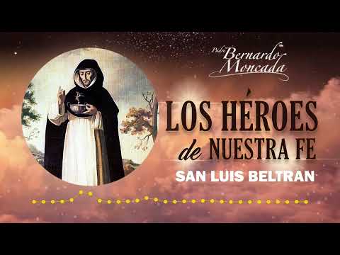 San Luis Beltrán - Lunes 09 de Octubre - @PadreBernardoMoncada