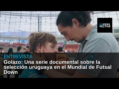 Golazo: Una serie documental sobre la selección uruguaya en el Mundial de Futsal Down