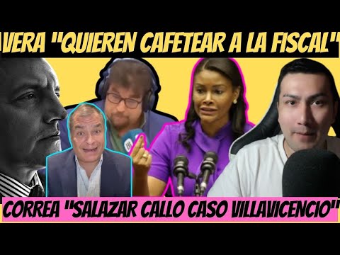 URGENTE ¡Quieren CAFETEAR a Diana Salazar! Afirma Carlos VERA |CORREA vs. SALAZAR Caso VILLAVICENCIO
