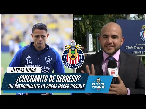 BOMBAZO Chivas va a hacer el ESFUERZO para contratar a Javier Chicharito Hernández | Futbol Picante