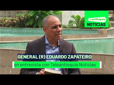 General (r) Eduardo Zapateiro en entrevista con Teleantioquia Noticias