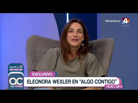 Algo Contigo - Eleonora Wexler: Quiero volver a hacer de villana