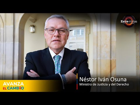 Entrevistas con alma de país: Néstor Iván Osuna, Ministro de Justicia y del Derecho