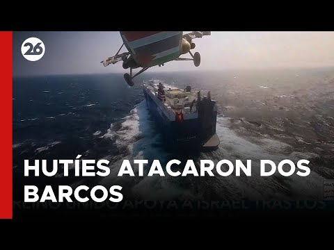 MEDIO ORIENTE | HUTÍES atacaron DOS BARCOS EN EL MAR ROJO Y ARÁBIGO