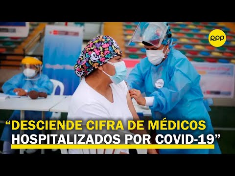 CMP: “índice de médicos hospitalizados y fallecidos descendió tras vacunación COVID-19”