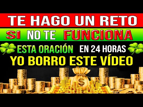 TE RETOSI ESTA ORACIÓN NO FUNCIONA EN 24 HORAS, BORRARÉ ESTE VIDEO