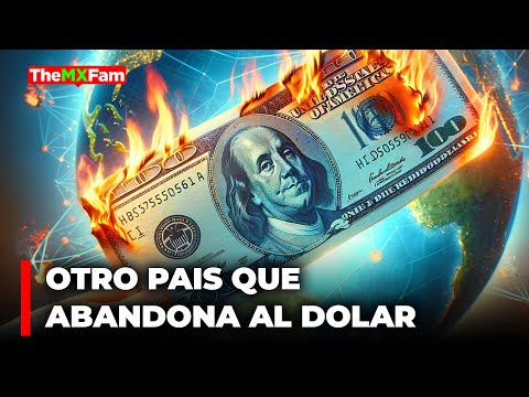 Otro País que Abandona al Dólar: Un Adiós Colectivo al USD? | TheMXFam