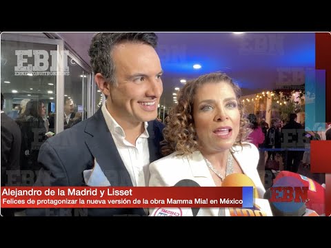 LISSET Y ALEJANDRO DE LA MADRID protagonizan el musical MAMMA MIA! un enorme reto en sus CARRERAS