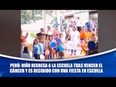 Perú: niño regresa a la escuela tras vencer el cáncer y es recibido con una fiesta en escuela