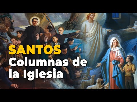 SANTOS: Columnas de la Iglesia Católica