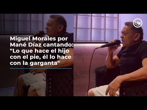 Miguel Morales por Mané Díaz cantando: Lo que hace el hijo con el pie, él lo hace con la garganta