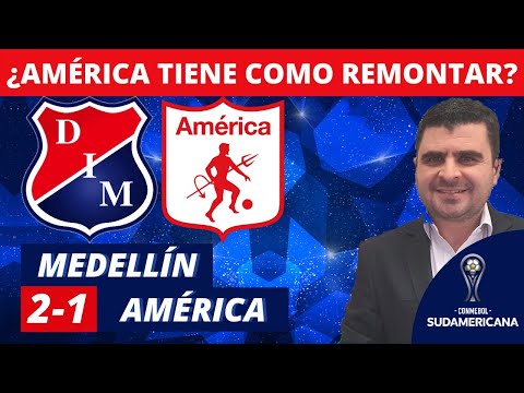 Medellín 2-1 América | Copa Sudamericana 2022 | Resumen de Goles y Táctica por Juan Felipe Cadavid