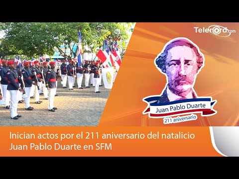 Inician actos por el 211 aniversario del natalicio Juan Pablo Duarte en SFM