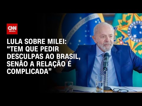 Lula sobre Milei: “Tem que pedir desculpas ao Brasil, senão a relação é complicada” | CNN 360º