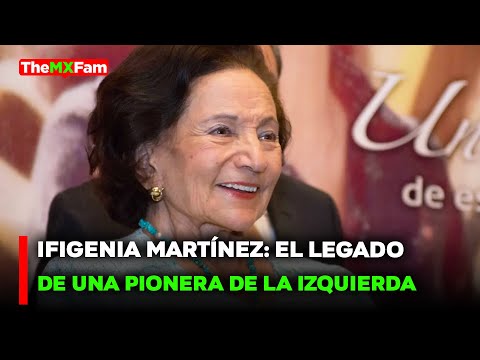 NOTICIAS | MÉXICO DESPIDE A IFIGENIA MARTÍNEZ, VOZ DEL FEMINISMO Y LA POLÍTICA | TheMXFam