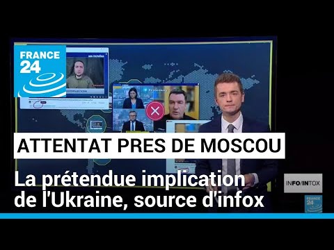 Attentat près de Moscou : la prétendue implication de l'Ukraine alimente les infox • FRANCE 24