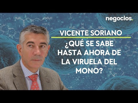 Vicente Soriano: ¿Qué se sabe hasta ahora de la viruela del mono?