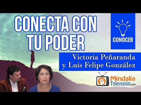 Conecta con tu poder, por Victoria Peñaranda y Luis Felipe González