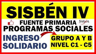 Sisbén IV fuente Primaria Programas Sociales (Ingreso Solidario: Grupo A y B - Nivel C1 a C5)