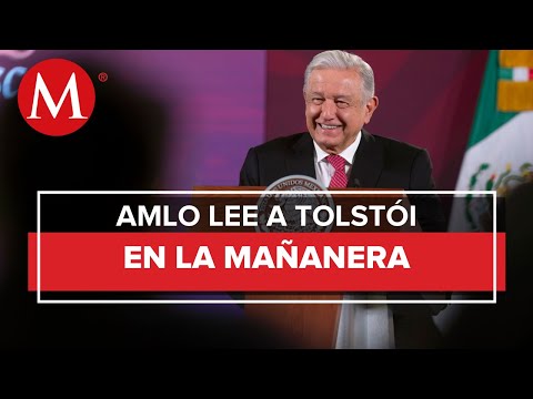 AMLO lee La camisa del hombre feliz, de León Tolstói en La Mañanera