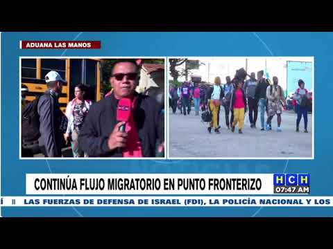 Continúa éxodo de migrantes en Las Manos, frontera con Nicaragua
