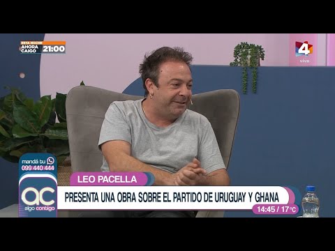 Algo Contigo - Leo Pacella presenta Segundo Tiempo, Uruguay vs. Ghana