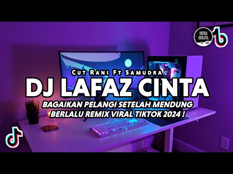 DJ Bagaikan Pelangi Setelah Mendung Berlalu - Lafaz Cinta Cut Rani Remix Viral Tiktok 2024