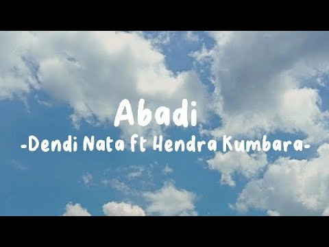 Abadi - Dendi Nata ft Hendra Kumbara (Lirik Lagu)