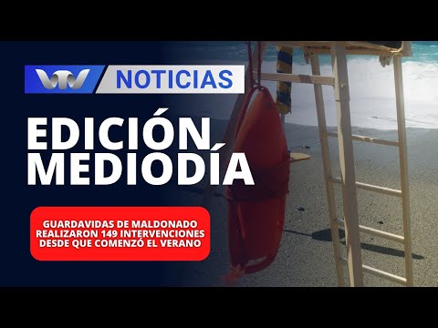 Ed.Mediodía 16/01|Guardavidas de Maldonado realizaron 149 intervenciones desde que comenzó el verano