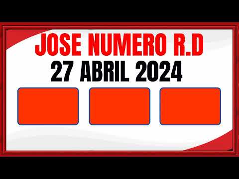 NÚMEROS DE HOY 27 DE ABRIL DE 2024 - JOSÉ NÚMERO RD